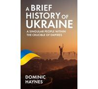 Dominic Haynes A Brief History of Ukraine (Tascabile)