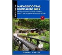 Dominic J Miller Nakasendō Trail Hiking Guide 2025 (Tascabile)
