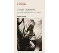 Dominic Johnson Glorious Catastrophe (Copertina rigida)