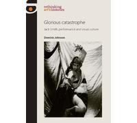 Dominic Johnson Glorious Catastrophe (Tascabile) Rethinking Art's Histories