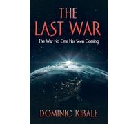 Dominic Kibale The Last War (Copertina rigida)