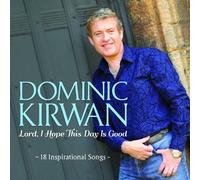 Dominic Kirwan - Lord, I Hope This Day Is Good