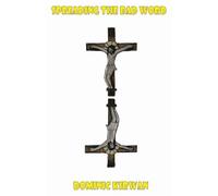 Dominic Kirwan Spreading the Bad Word (Tascabile)