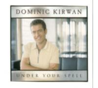 Dominic Kirwan - Under Your Spell
