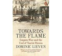 Dominic Lieven Towards the Flame (Tascabile)