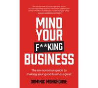 Dominic Monkhouse Mind Your Fking Business (Tascabile)