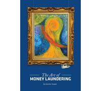 DOMINIC N SUSZEK The Art of Money Laundering (Tascabile)