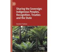Dominic O'Sulli Sharing the Sovereign: Indigenous Peoples, Re (Copertina rigida)