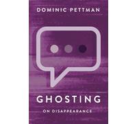 Dominic Pettman Ghosting (Copertina rigida)