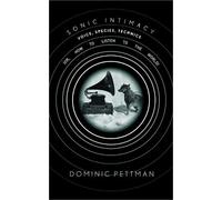 Dominic Pettman Sonic Intimacy (Copertina rigida)