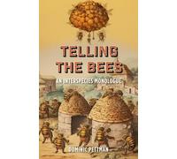 Dominic Pettman Telling the Bees (Tascabile)