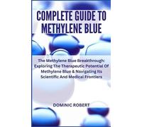 Dominic Robert Complete Guide to Methylene Blue (Tascabile)