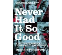 Dominic Sandbrook Never Had It So Good (Tascabile)
