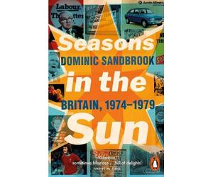 Dominic Sandbrook Seasons in the Sun (Tascabile)