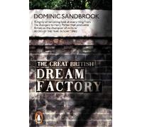 Dominic Sandbrook The Great British Dream Factory (Tascabile)