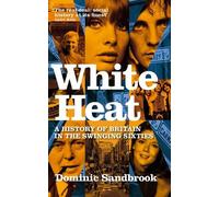 Dominic Sandbrook White Heat (Tascabile)