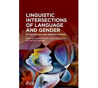 Dominic Schmitz Linguistic intersections of language and gender (Tascabile)