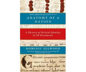 Dominic Selwood Anatomy of a Nation (Tascabile)