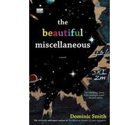 Dominic Smith The Beautiful Miscellaneous (Tascabile)