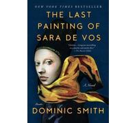 Dominic Smith The Last Painting of Sara De Vos (Tascabile)