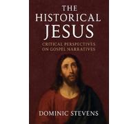 Dominic Stevens The Historical Jesus (Tascabile)