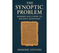 Dominic Stevens The Synoptic Problem (Tascabile)