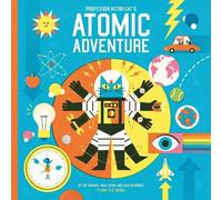 Dominic Walliman Professor Astro Cat's Atomic Adventure (Copertina rigida)