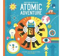 Dominic Walliman Professor Astro Cat's Atomic Adventure (Copertina rigida)