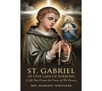 Dominic Whitaker St. Gabriel of Our Lady of Sorrows (Tascabile)
