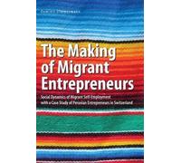 Dominic Zimmermann The Making of Migrant Entrepreneurs (Tascabile)