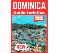 DOMINICA GUIDA TURISTICA 2026