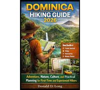 Dominica’s Waitukubuli Trail HIKING GUIDE 2026 FOR BEGINNER: Adventure, Nature, and Cultural Guide for First-Time and Experienced Hikers.