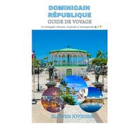 DOMINICAIN RÉPUBLIQUE Guide de voyage 2025-2026