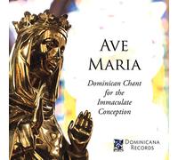 Dominican House Of Studies - Ave Maria: Dominican Chant For The Immaculate Conc