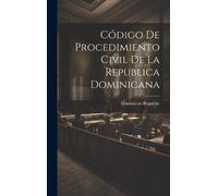 Dominican Repub Código De Procedimiento Civil De La Republica (Copertina rigida)