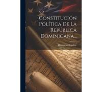 Dominican Republi Constitución Política De La República Dominicana.. (Tascabile)