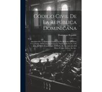 Dominican Republic Código Civil De La República Dominicana (Tascabile)