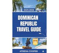 Dominican Republic Travel Guide 2025-2026