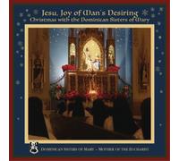 Dominican Siste Jesu, Joy of Man's Desiring: Christmas With the Dominican S (CD)