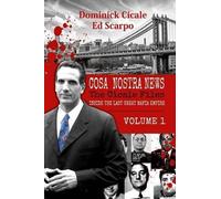 Dominick Cicale Ed Scarpo Cosa Nostra News (Tascabile)