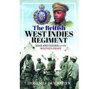Dominiek Dendooven The British West Indies Regiment (Copertina rigida)