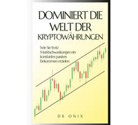 DOMINIERT DIE WELT DER KRYPTOWÄHRUNGEN: Wie Sie trotz Marktschwankungen ein konstantes passives Einkommen erzielen