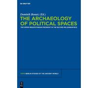 Dominik Bonatz The Archaeology of Political Spaces (Copertina rigida)