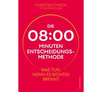 Dominik Klein C Die 8-Minuten-Entscheidungsmethode: Was tun, wenn es (Tascabile)
