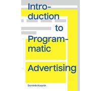Dominik Kosorin Introduction to Programmatic Advertising (Tascabile)