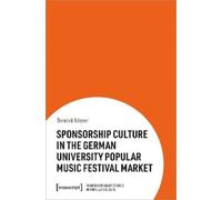 Dominik Nosner Sponsorship Culture in the German University Popular (Tascabile)