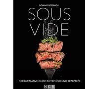 Dominik Rossbach Sous-vide: Rezepte, Technik, Profitipps (Copertina rigida)