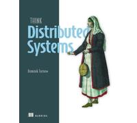 Dominik Tornow Think Distributed Systems (Tascabile)