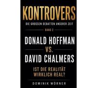 Dominik Wörner Donald Hoffman vs David Chalmers (Tascabile)