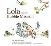 Dominika Knossalla-Pado Lola and the Bubble Mission (Tascabile)